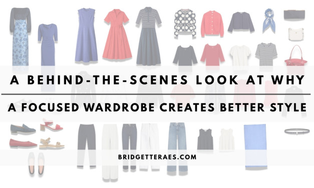 A BEHIND-THE-SCENES LOOK AT WHY A FOCUSED WARDROBE CREATES BETTER STYLE